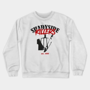 SHADYSIDE KILLERS Crewneck Sweatshirt